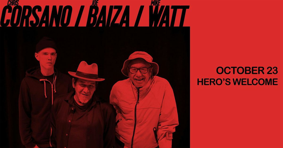 Infidels Presents: Chris Corsano, Joe Baiza & Mike Watt at Hero's Welcome