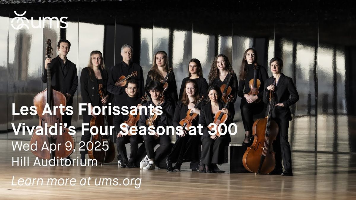 Les Arts Florissants - Vivaldis Four Seasons at Hill Auditorium