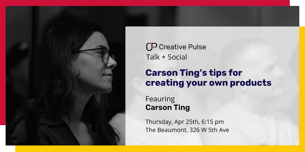 Carson Ting\u2019s tips for creating your own products