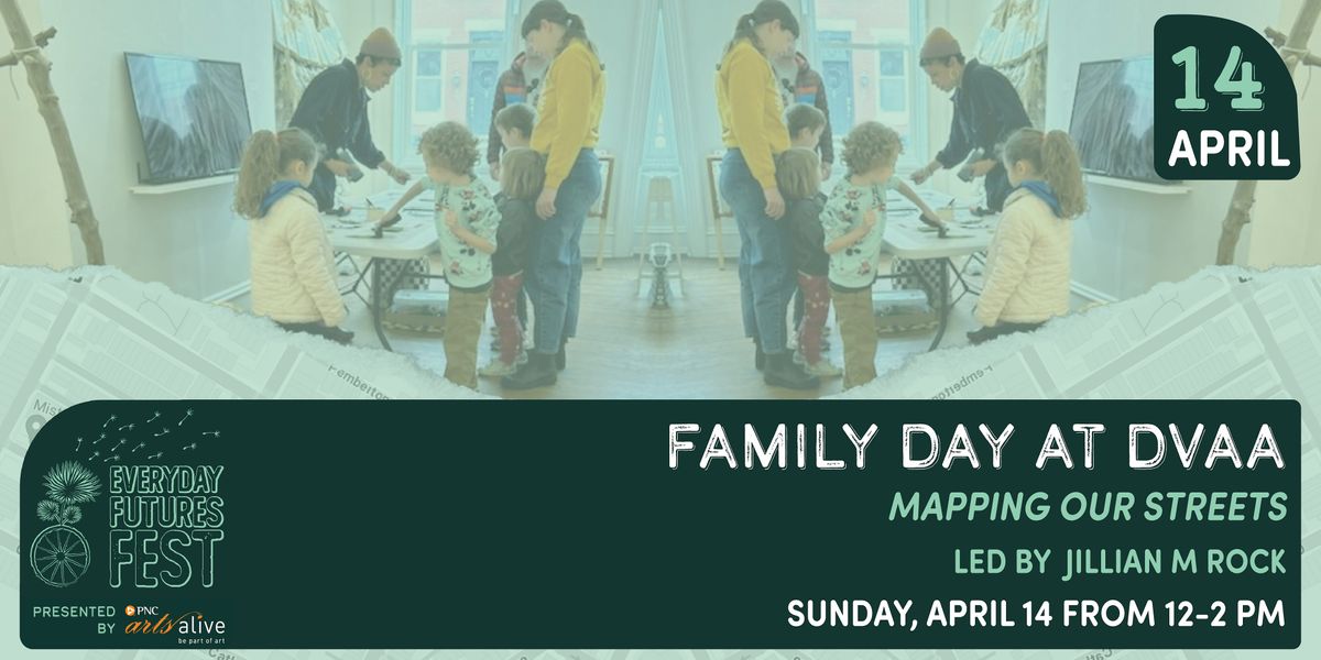 Mapping Our Streets: Family Day at DVAA, Da Vinci Art Alliance ...