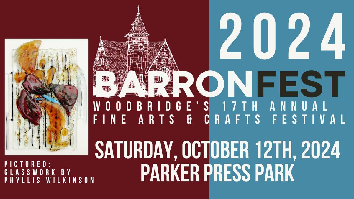 BarronFest 2024: Woodbridge's 17th Annual Fine Arts & Crafts Festival