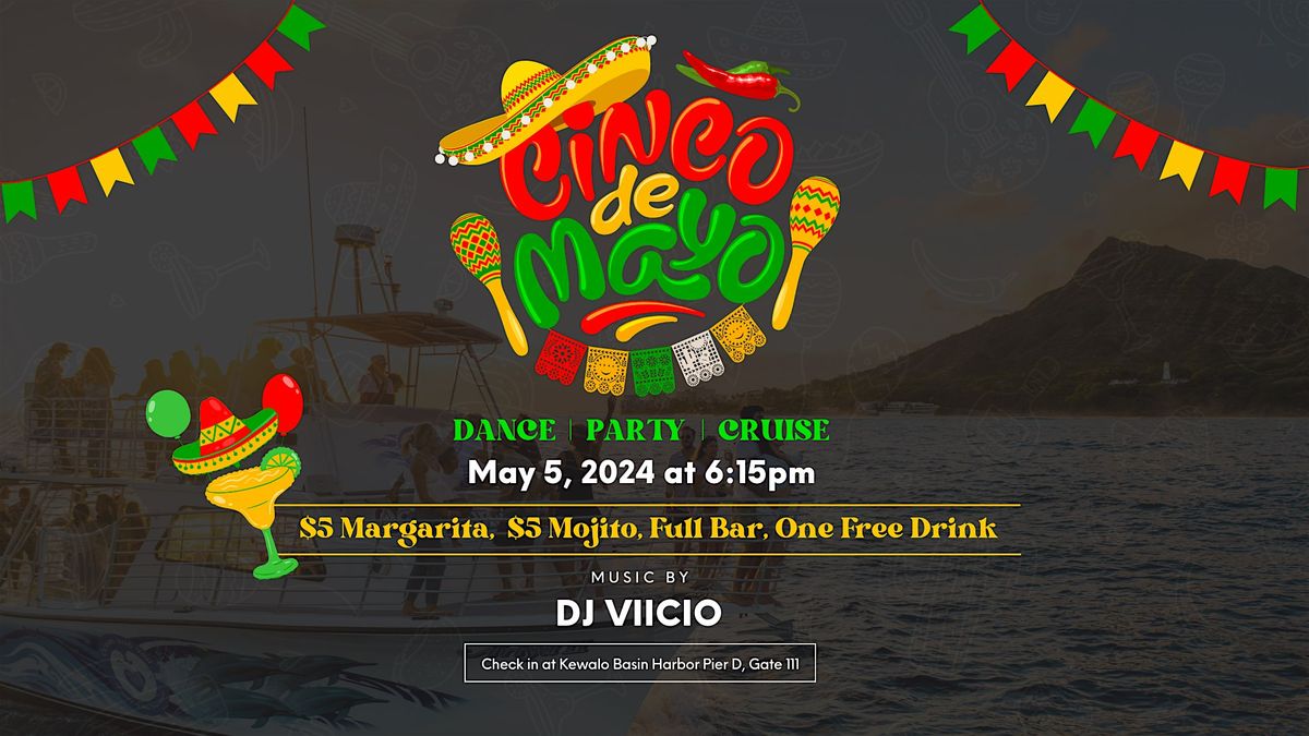 Waikiki Cinco De Mayo Party Cruise (21+) Full Bar & Live DJ