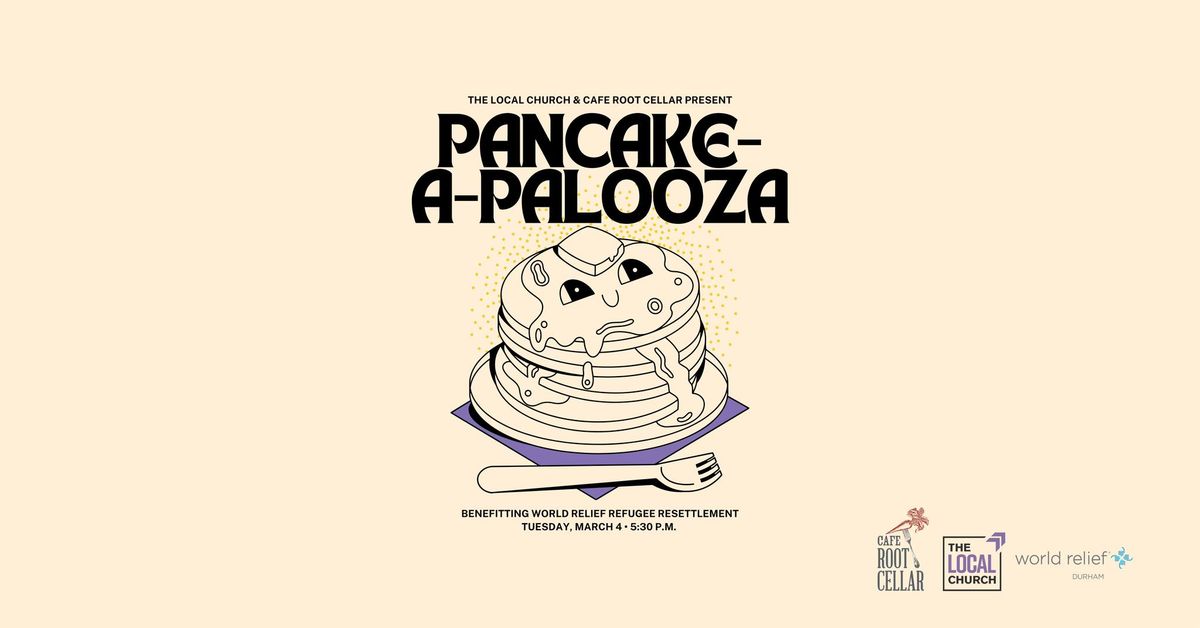 Pancake-A-Palooza with Caf\u00e9 Root Cellar & The Local Church