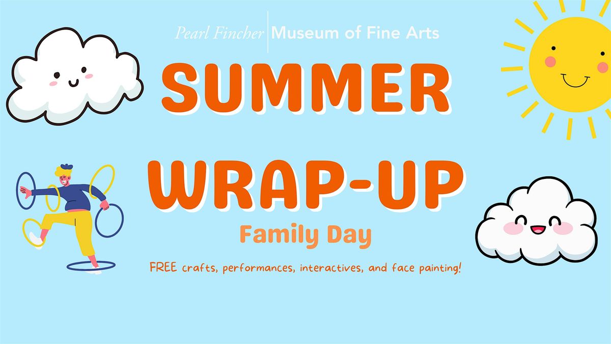 Summer Wrap-Up Free Family Day