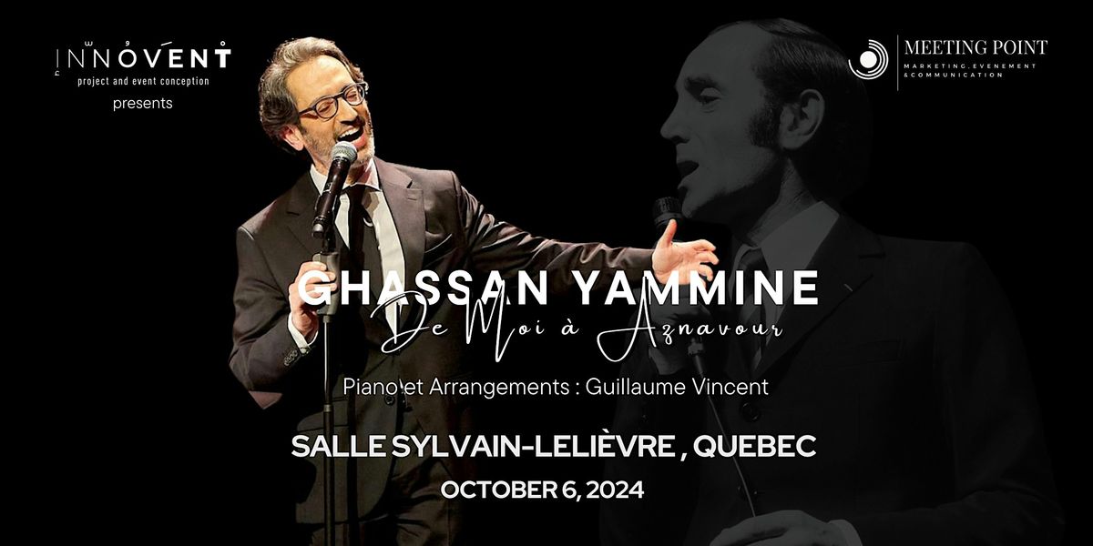 Ghassan Yammine: De moi \u00e0 Aznavour