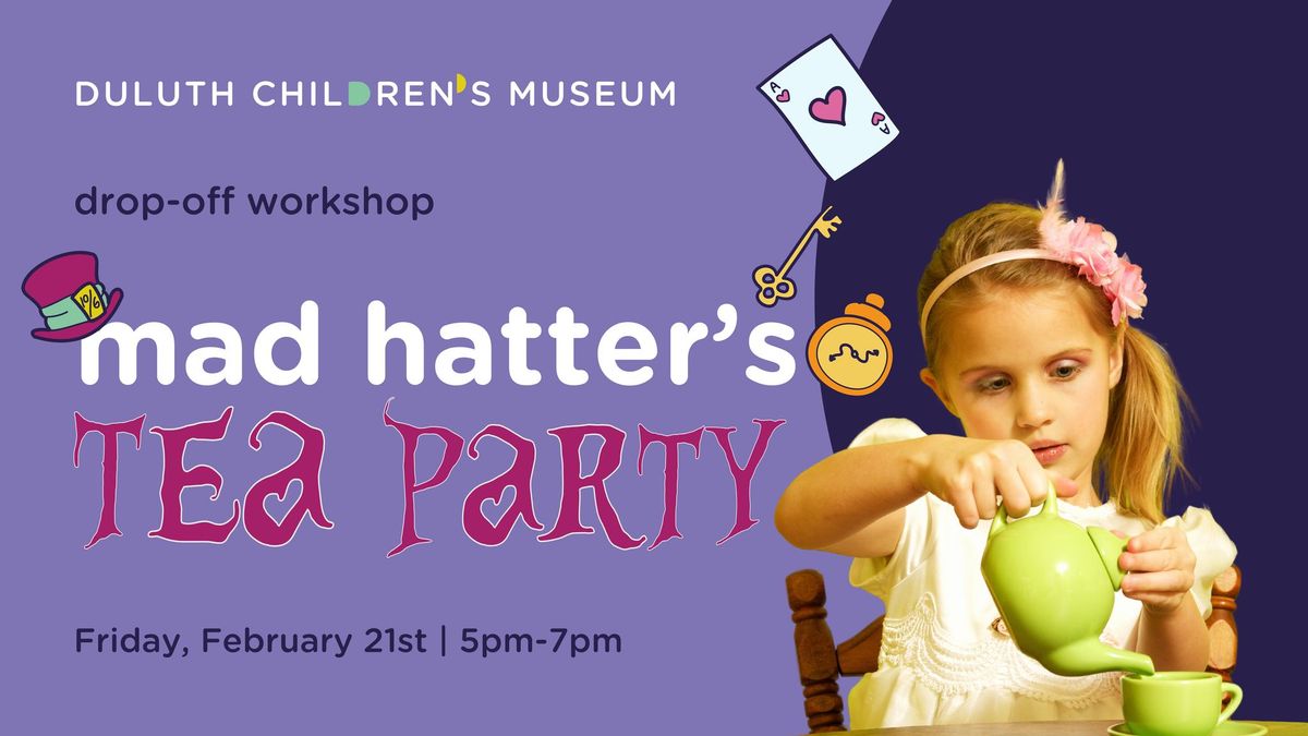 Drop-Off Workshop: Mad Hatter's Tea Party