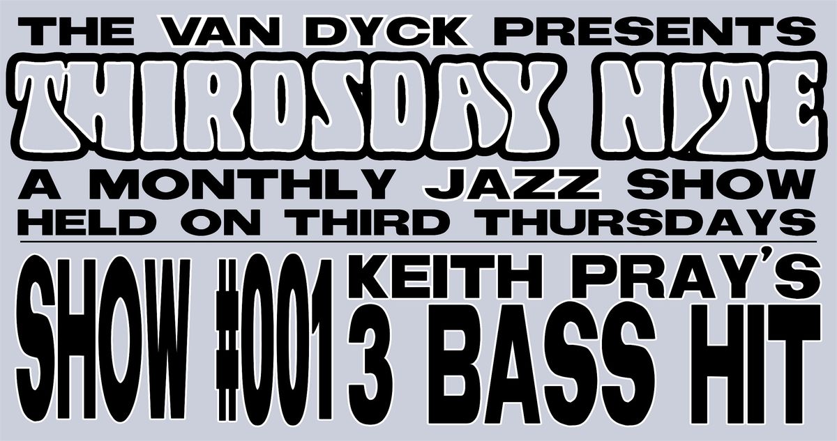 THIRDSDAY NITE #001 Keith Pray's 3 Bass Hit