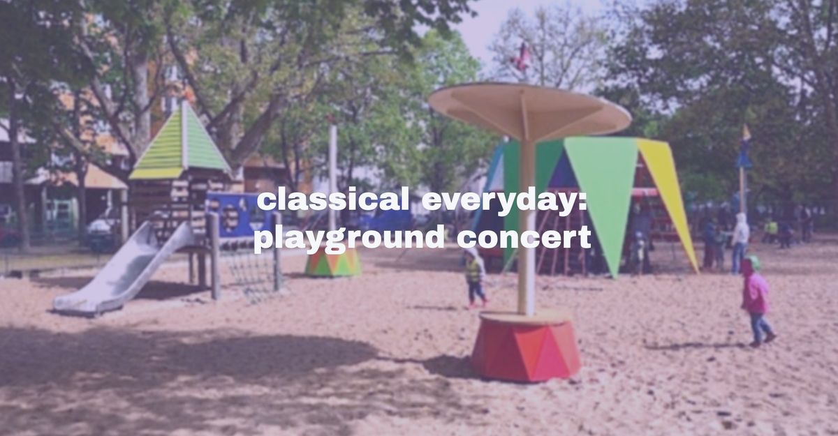 classical everyday: playground concert