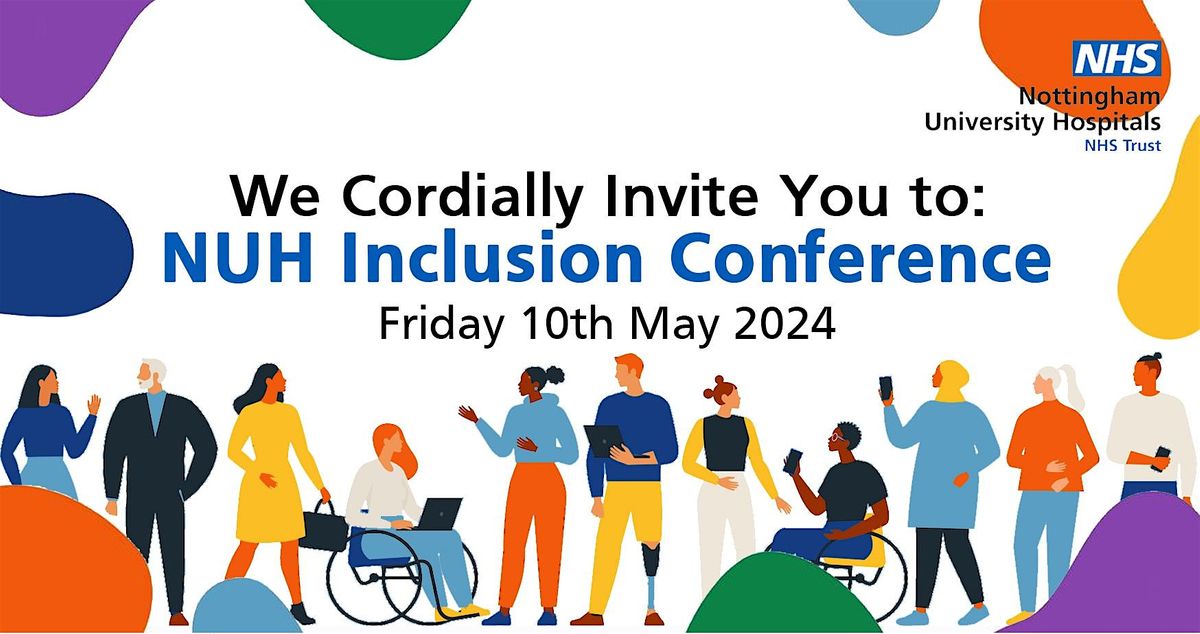 Nottingham University Hospitals Trust Inclusion Conference