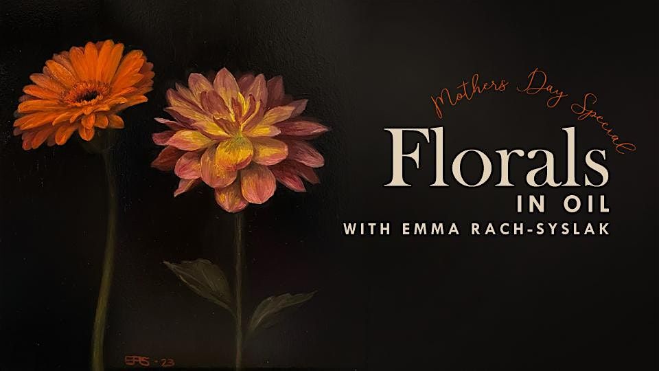 Florals in Oil with Emma Rach-Syslak