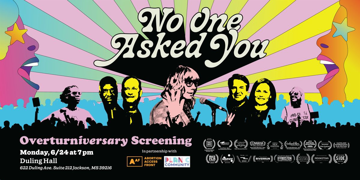 No One Asked You Overturniversary Screening - Jackson, MS