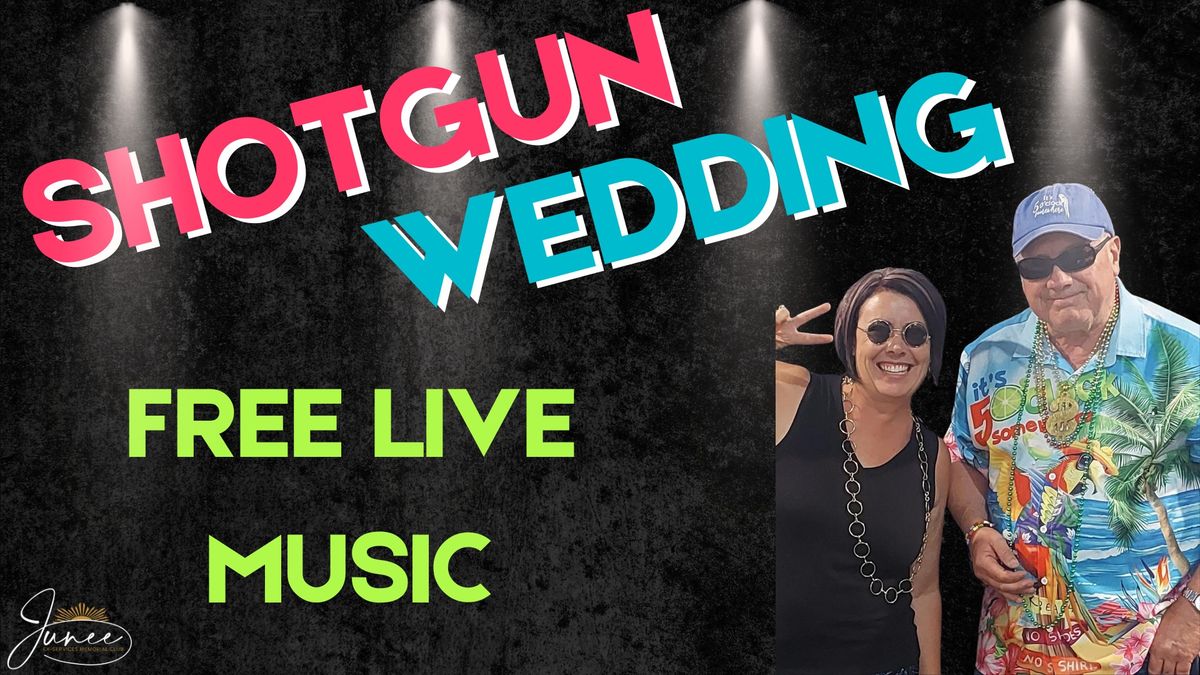 Live Music - Shotgun Wedding