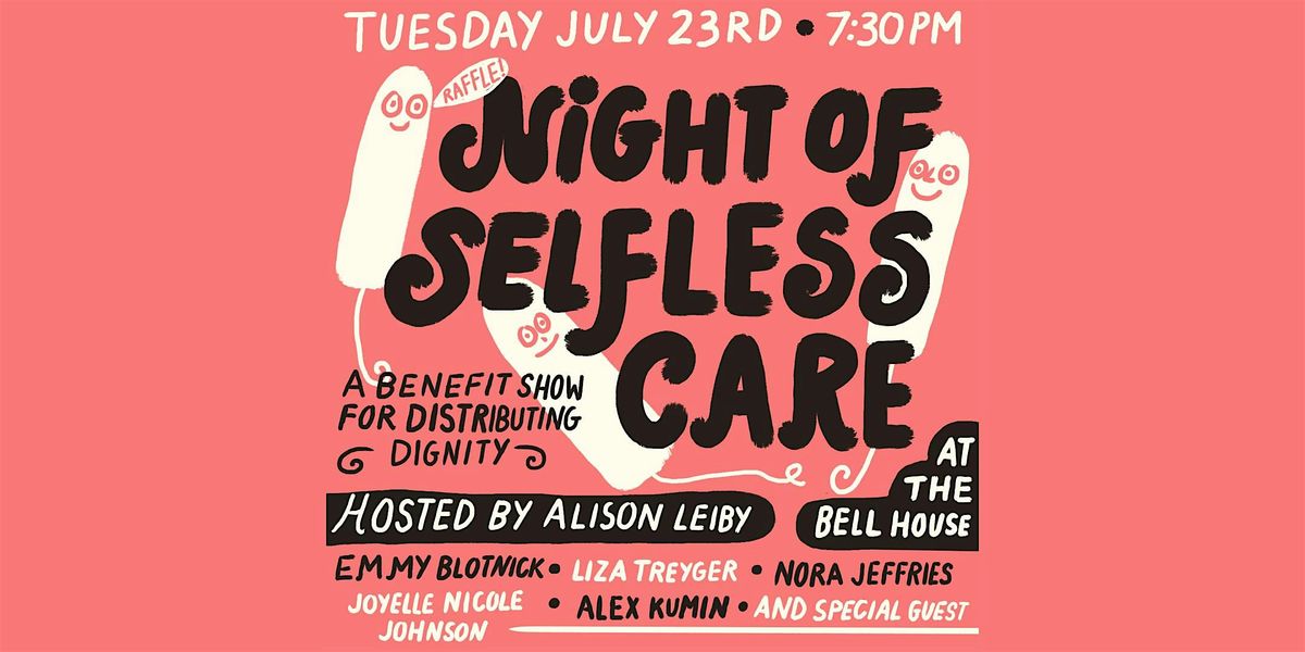 Night of Selfless Care: A Benefit Show for Distributing Dignity