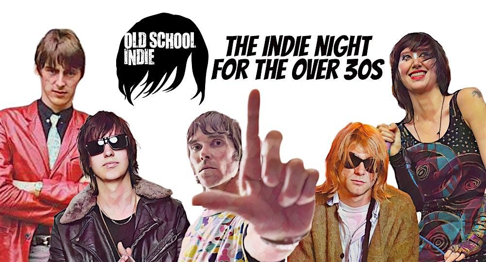 Old School Indie - The Indie Night for Over 30s: September 2024