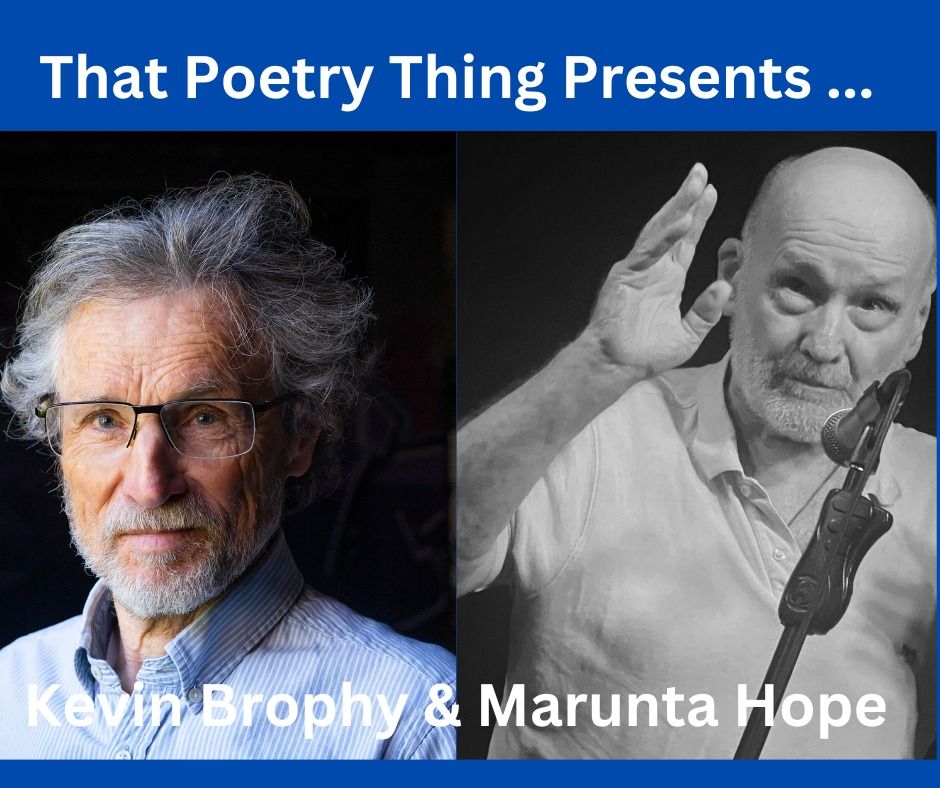 That Poetry Thing: Kevin Brophy (VIC) & Marunta Hope (ACT) + OPEN MIC