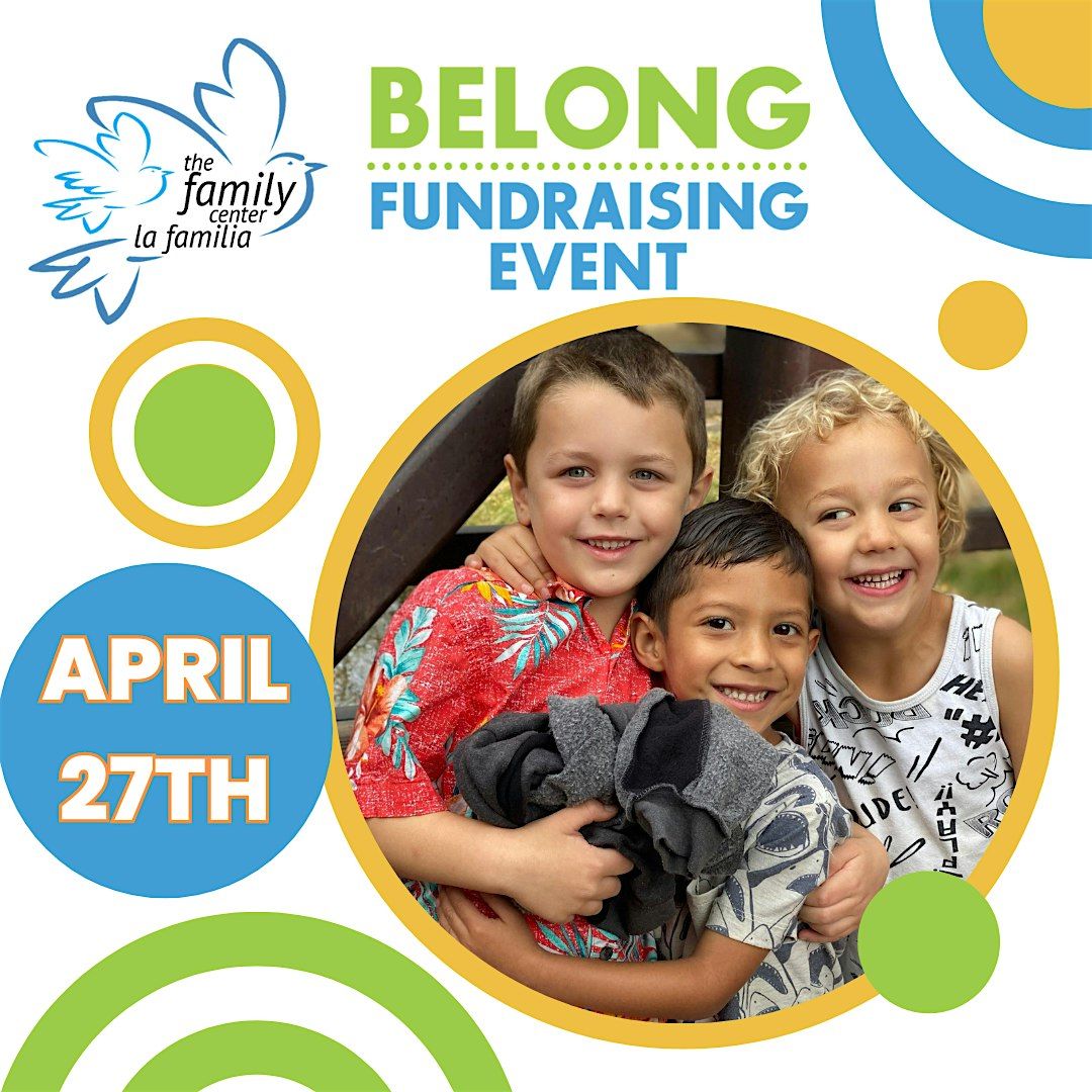 BELONG- an Open House Fundraiser for The Family Center