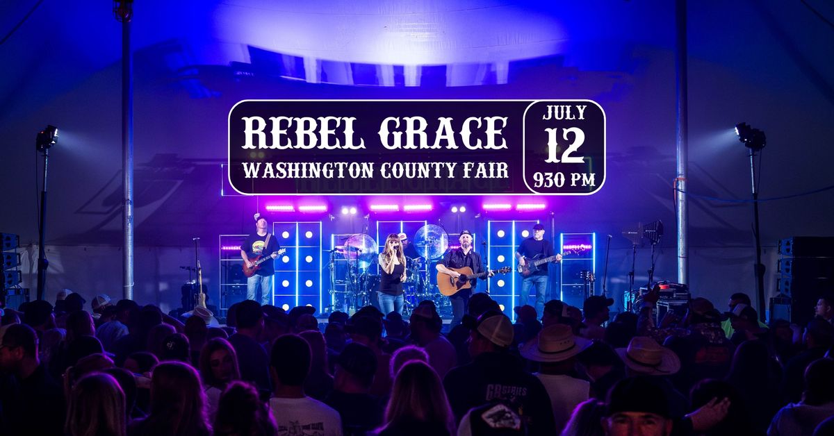 Rebel Grace @ Washington County Fair - West Stage