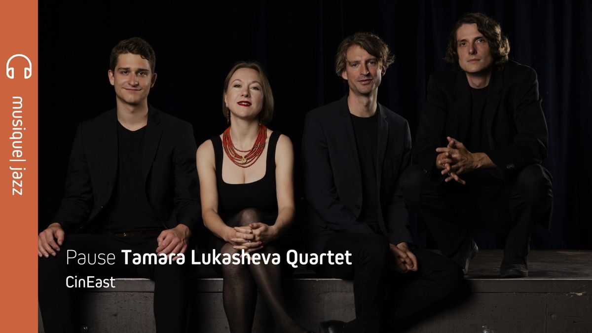 PAUSE JAZZ | Tamara Lukasheva Quartet