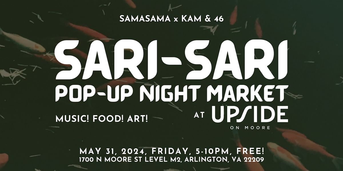 SAMASAMA x Kam and 46 "Sari-Sari Pop-Up Night Market" at Upside on Moore