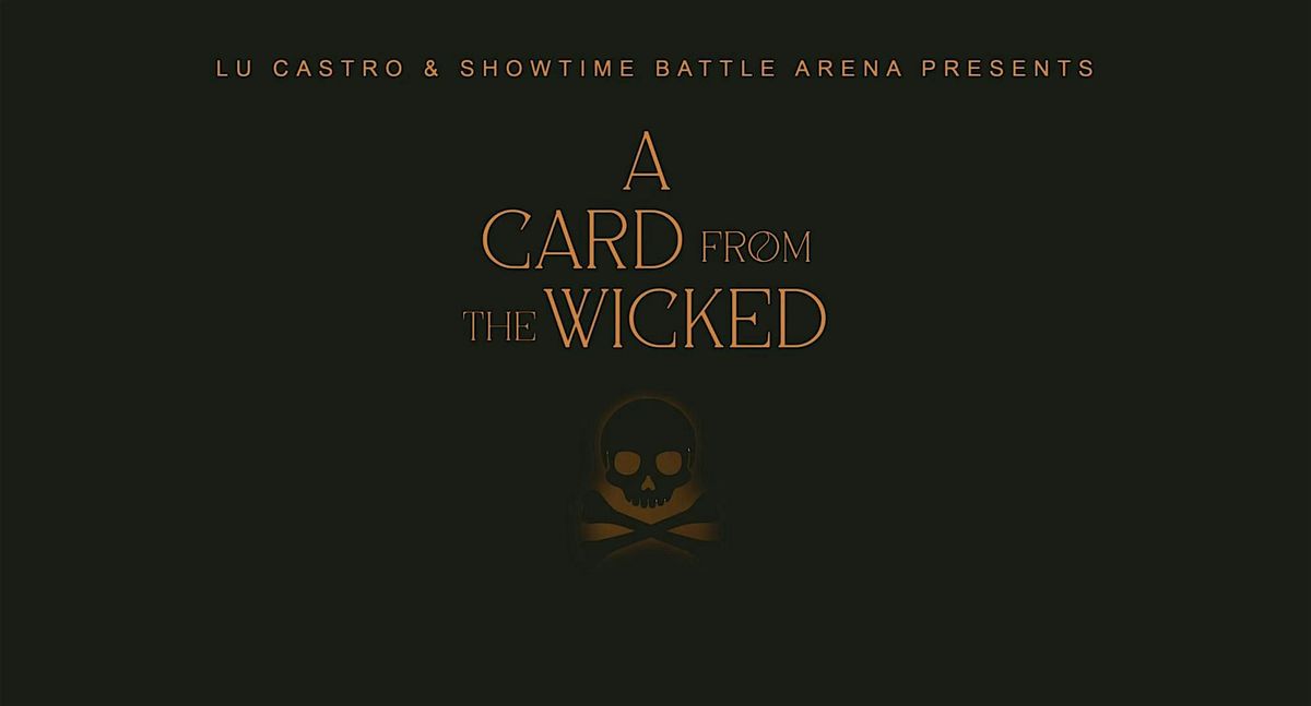 Showtime Battle Arena Presents : A Card From The Wicked