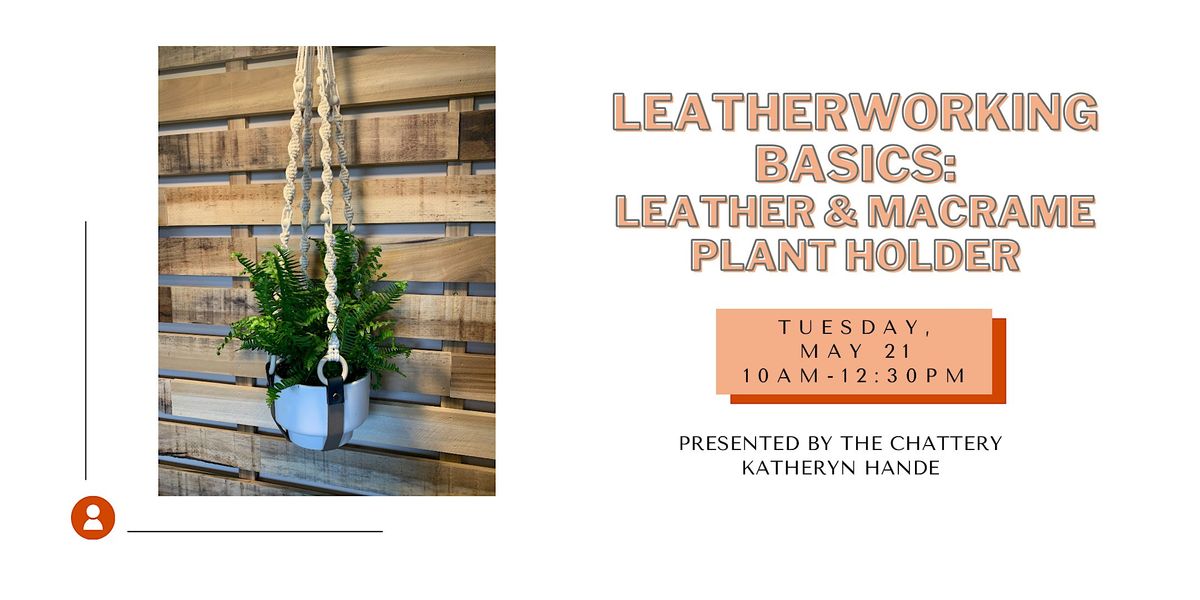 Leatherworking Basics: Leather & Macrame Plant Hanger - IN-PERSON CLASS