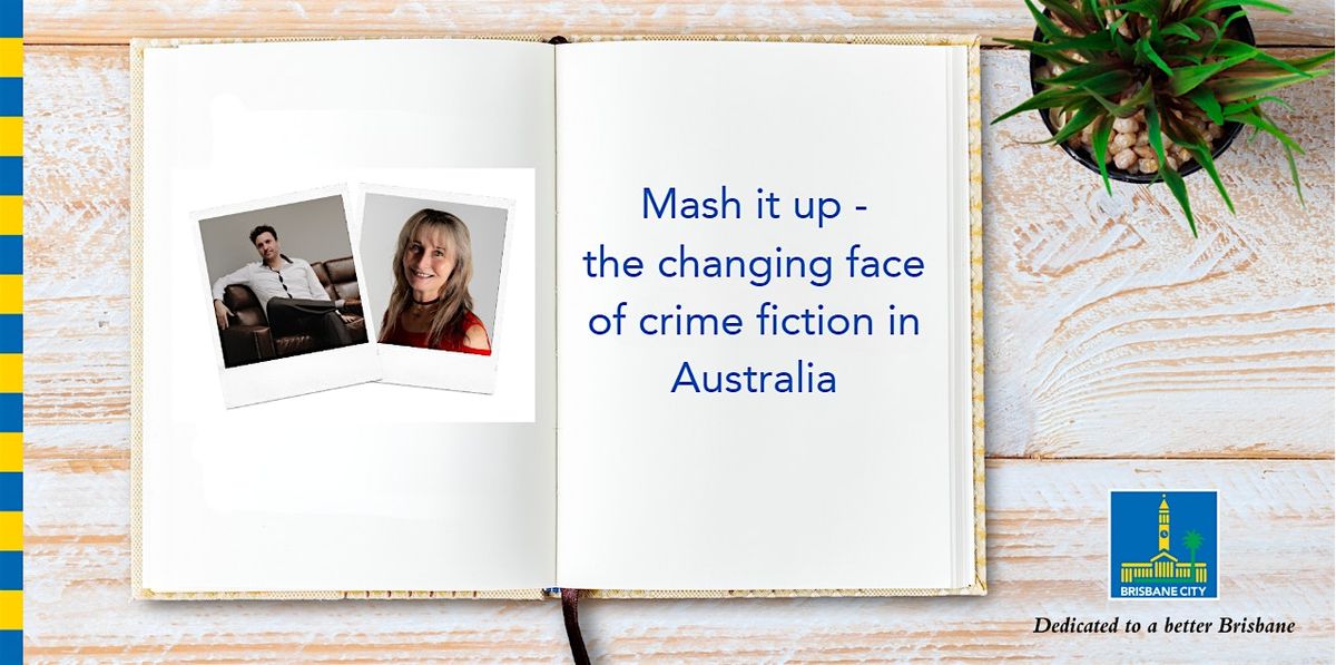 Mash it up: the changing face of crime fiction in Australia-Wynnum Library