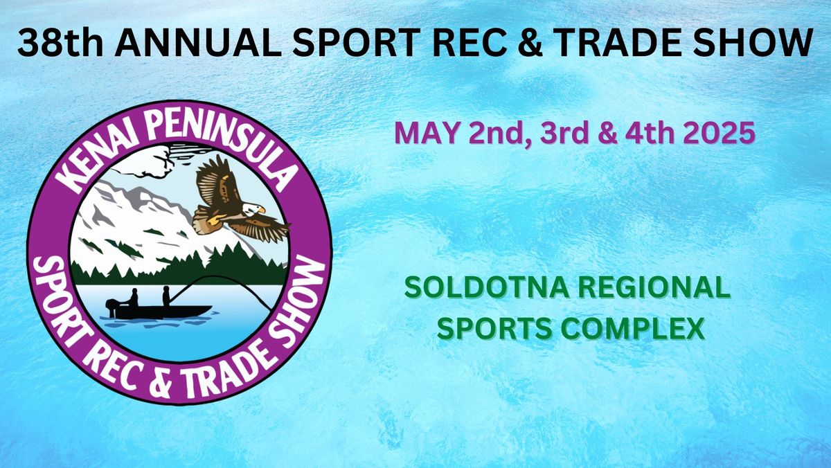 38th Annual Kenai Peninsula Sport Rec & Trade Show