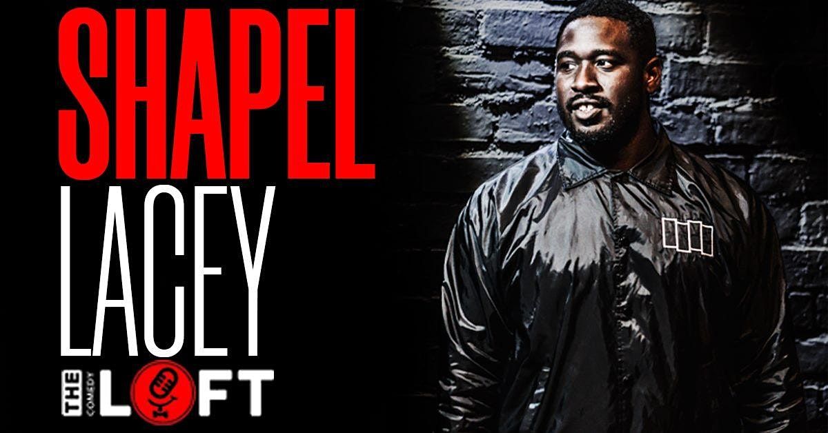 Dc Comedy Loft presents Shapel Lacey (Comedy Central, FATK podcast)