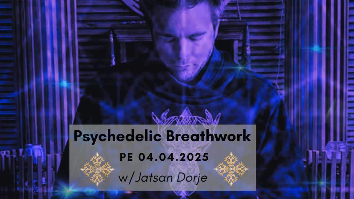 Jatsan Dorje - Psychedelic Breathwork 04.04.2025