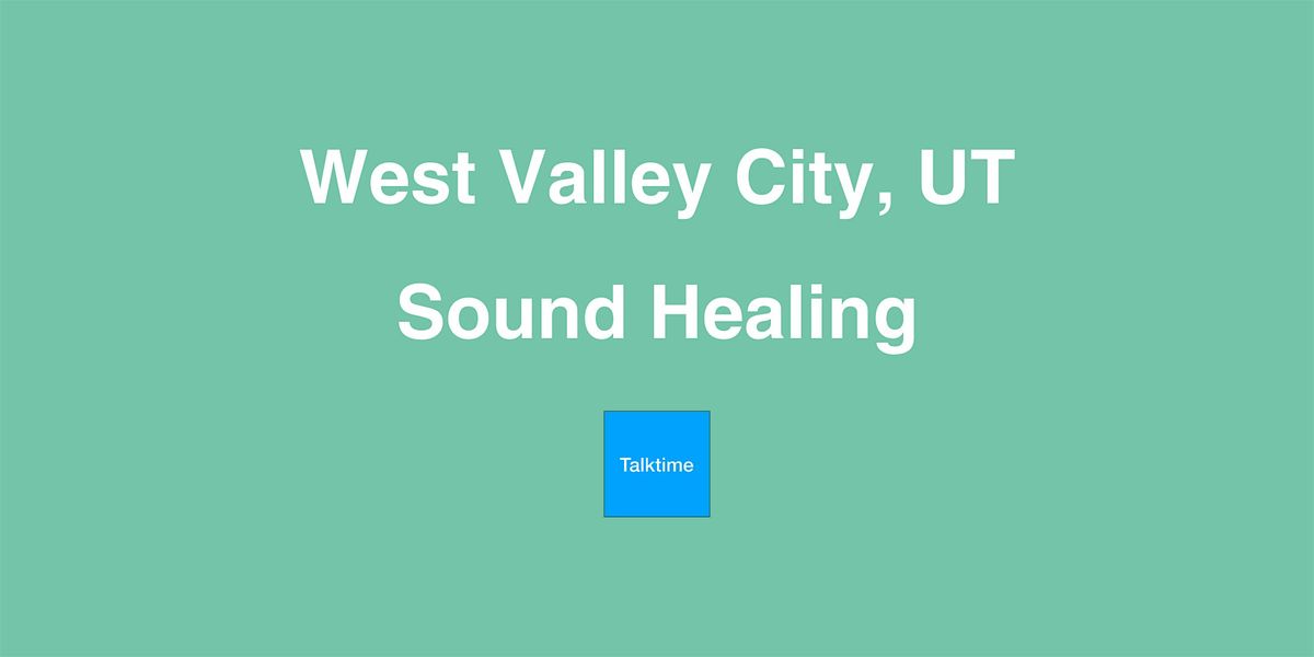 Sound Healing - West Valley City