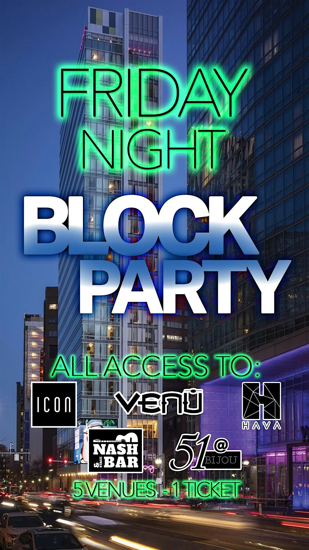 Friday Night BLOCK PARTY -Entry into Icon, 51 @ Bijou, Nash, Hava & Venu