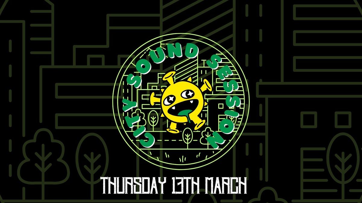 City Sounds Session (March 13th)