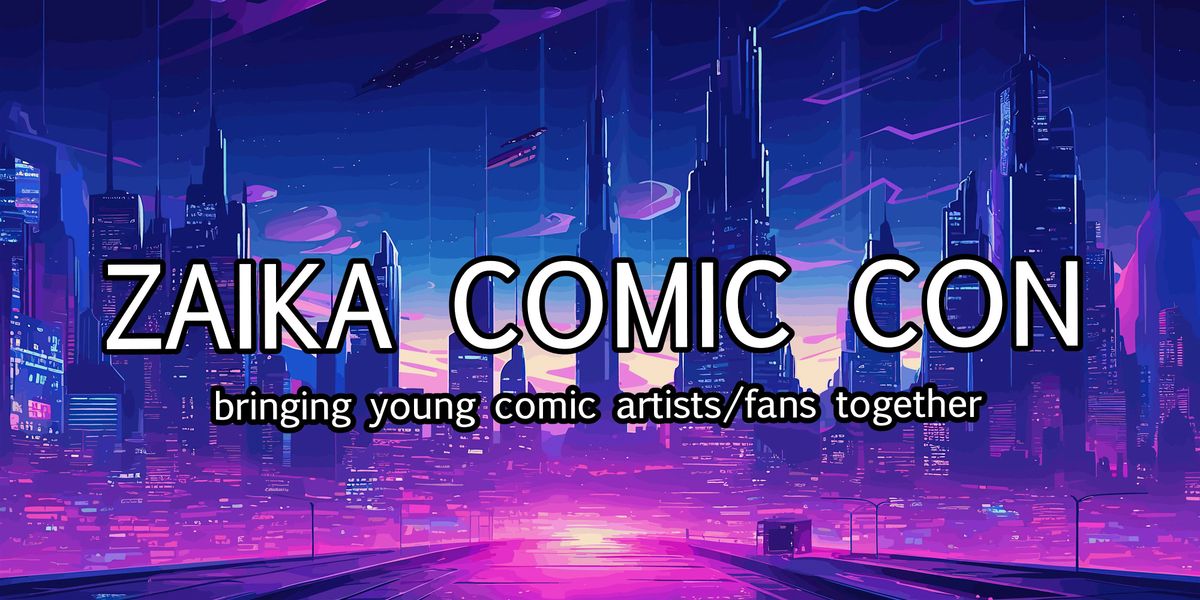 Zaika Comic Con 2025