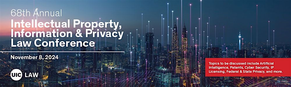 68th Annual Intellectual Property, Information & Privacy Law Conference