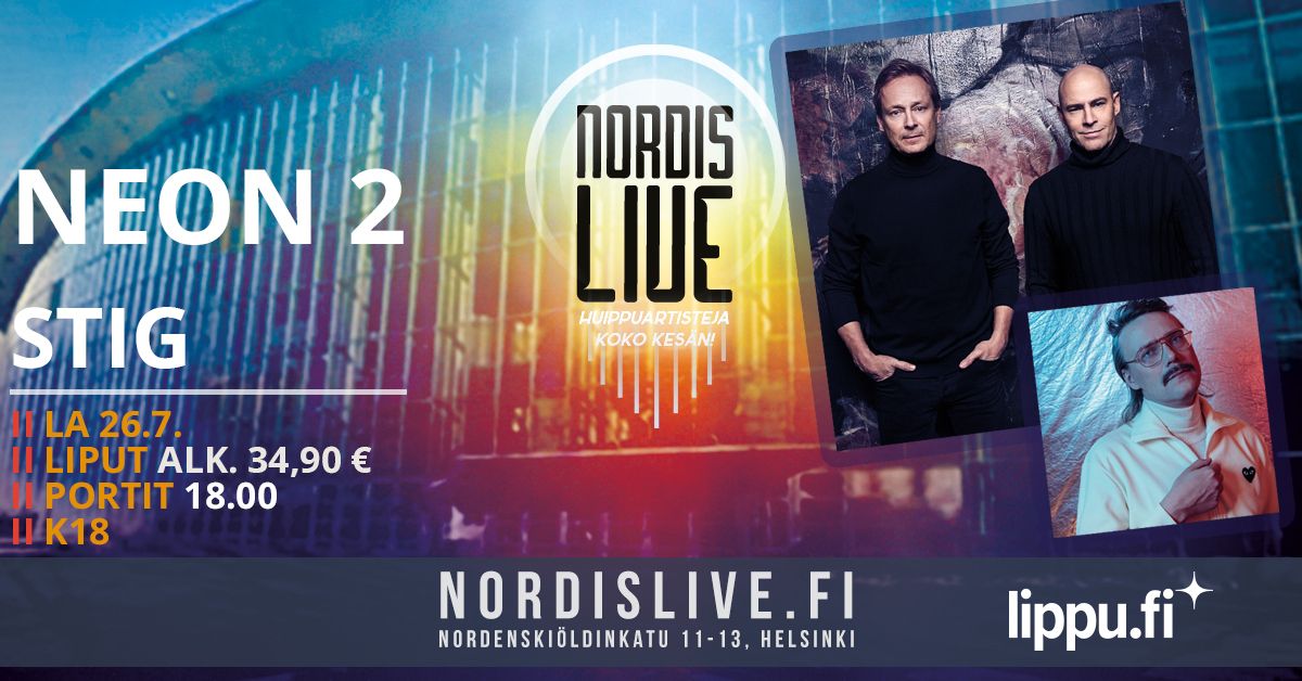 Neon 2, STIG, Nordis Live, Helsinki, La 26.7.2025