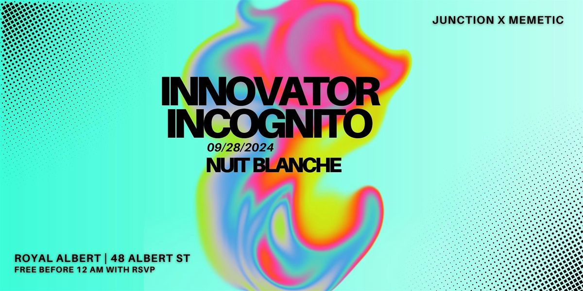 JUNCTION X MEMETIC Presents: Innovator Incognito