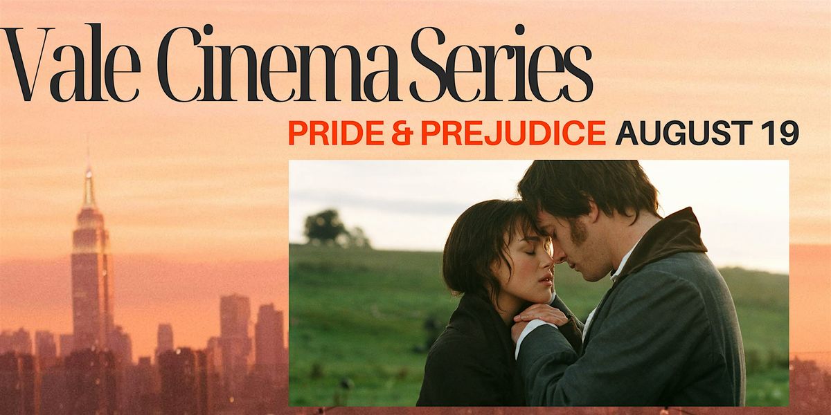 VALE CINEMA SERIES: Pride & Prejudice