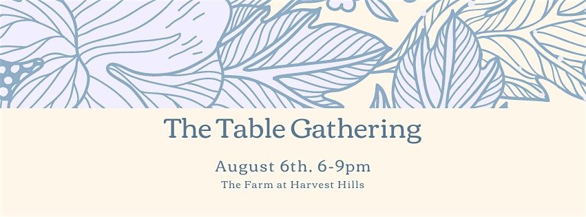 The Table Gathering at Harvest Hills