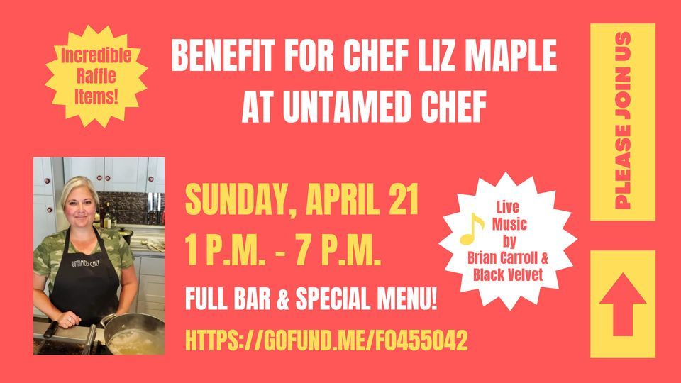 Benefit for Chef Liz Maple!