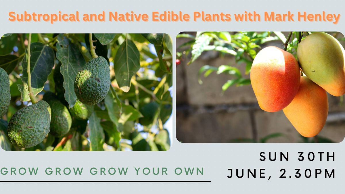 Free Workshop - Subtropical and Native Edible Plants