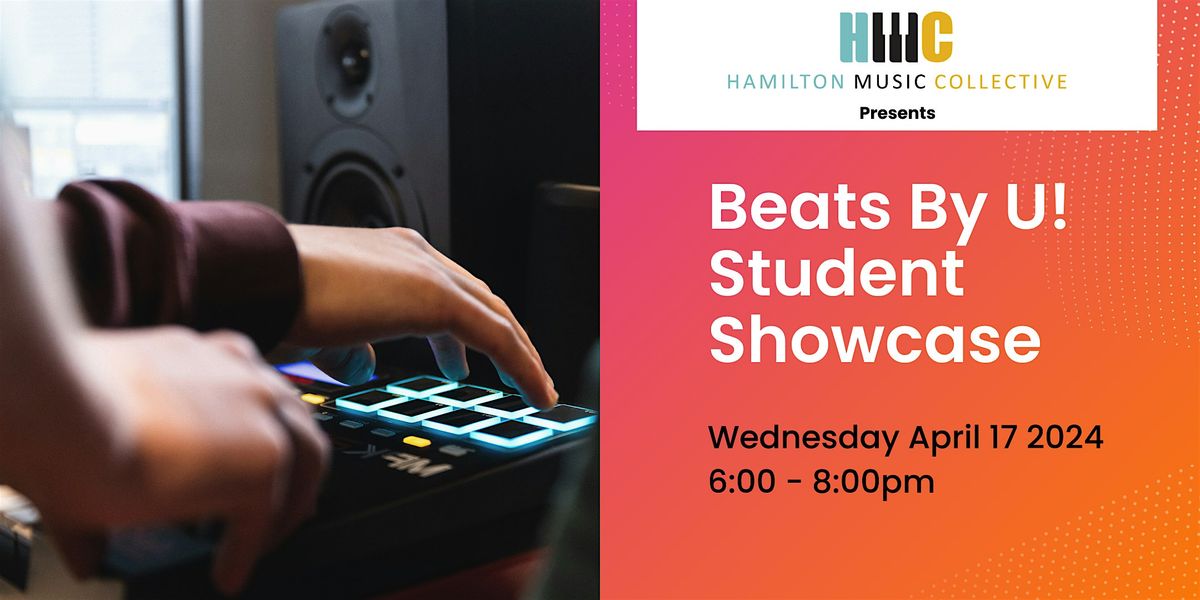 Beats By U! Student Showcase