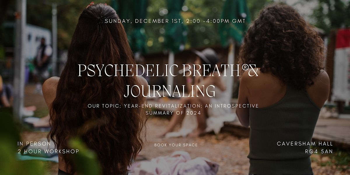 PSYCHEDELIC BREATH\u00ae + Journaling Ritual | Reading - Caversham, Berkshire