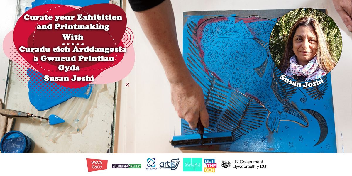 Curate your Exhibition and Printmaking with Susan Joshi, CF37 2DH ...