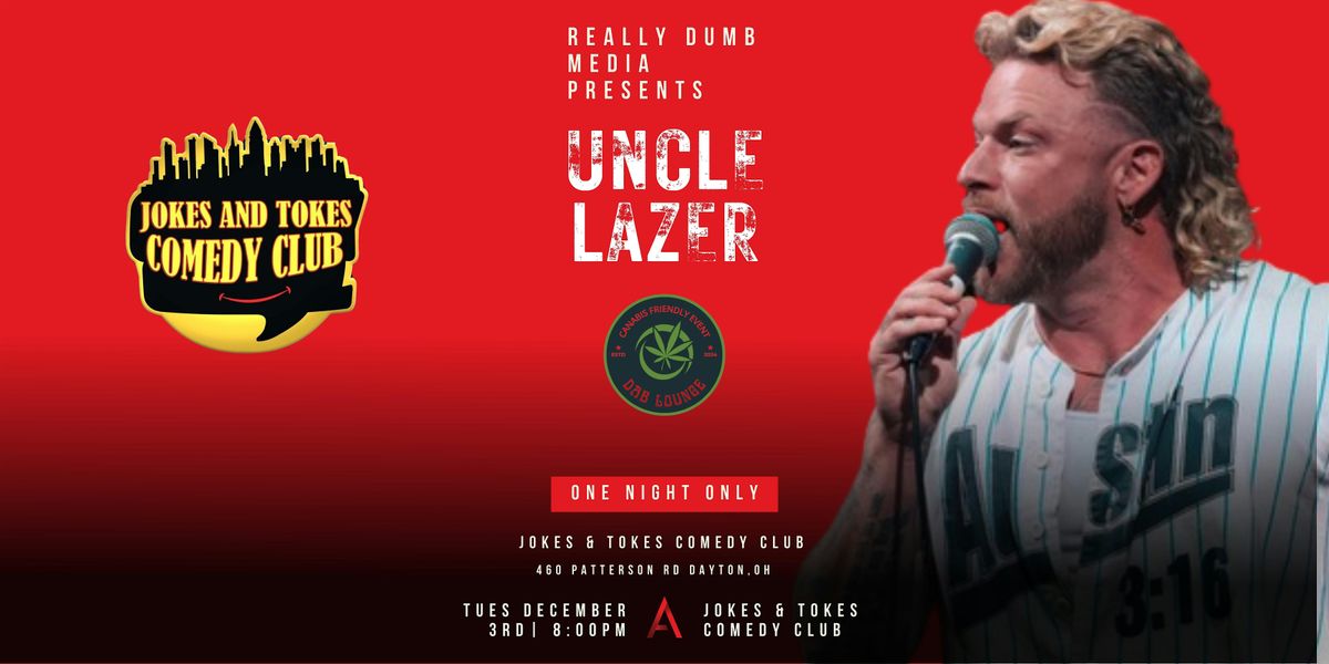 Uncle Lazer One Night Only at Jokes & Tokes Comedy Club