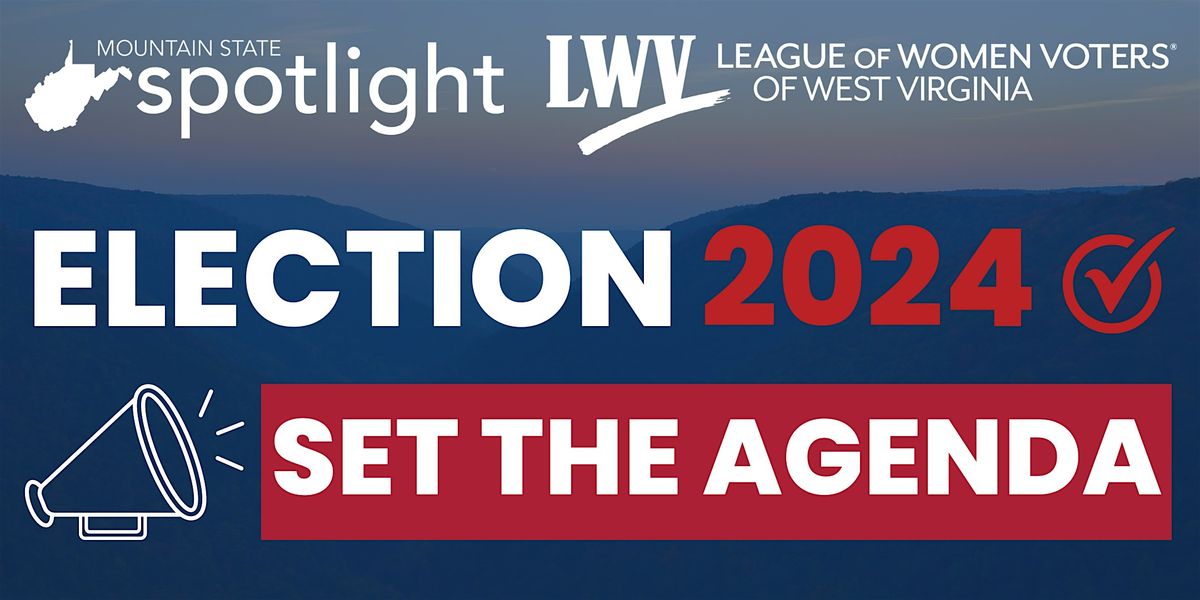 Election Discussion with Mountain State Spotlight & League of Women Voters