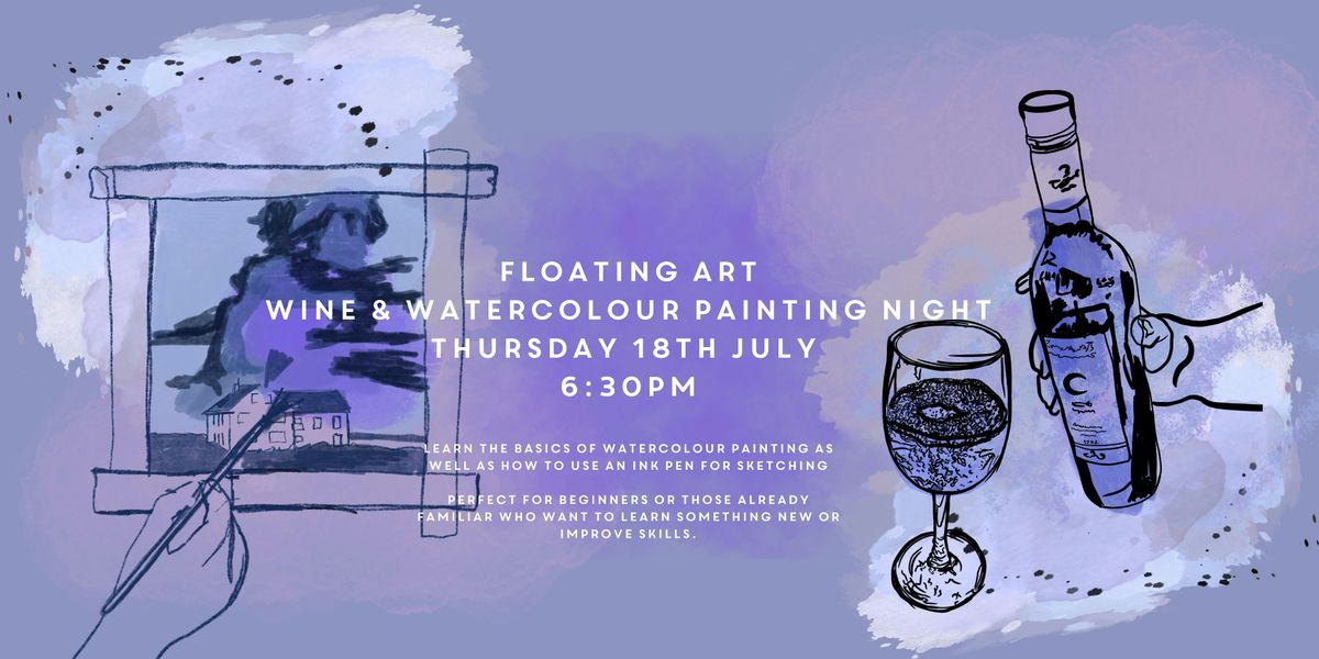 'Watercolour & Wine' - Hosted by Floating Art at Duke Street Market