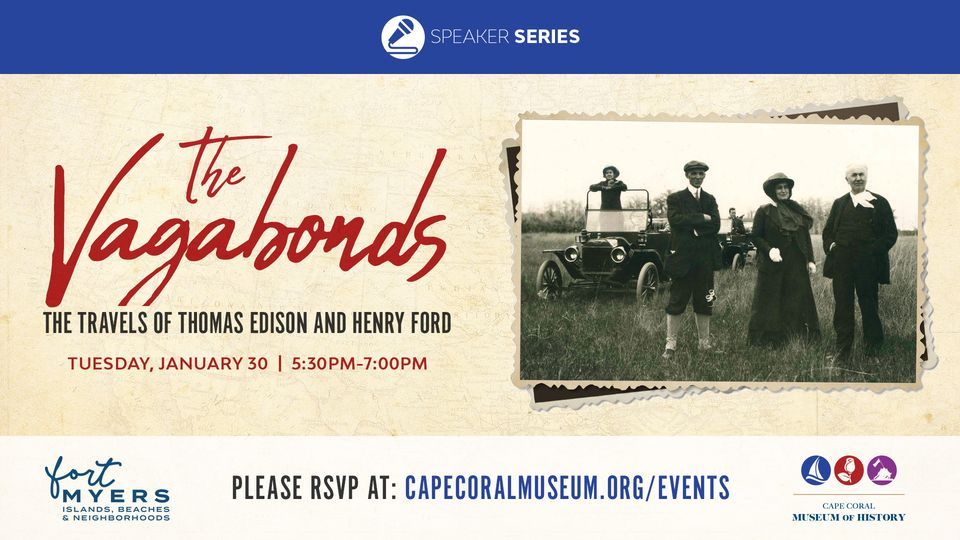 Speaker Series: The Vagabonds: The Travels of Thomas Edison and Henry Ford