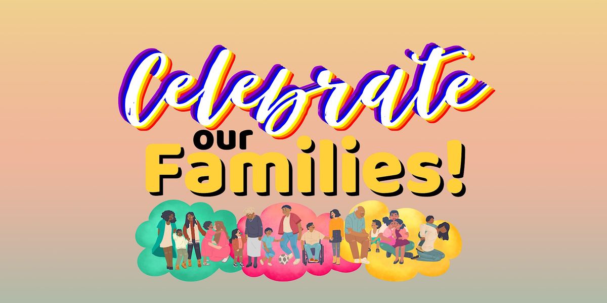 Celebrate Our Families