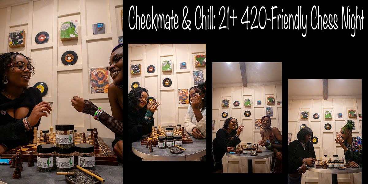 Checkmate & Chill: 21+ 420-Friendly Chess Night at Dos Migos