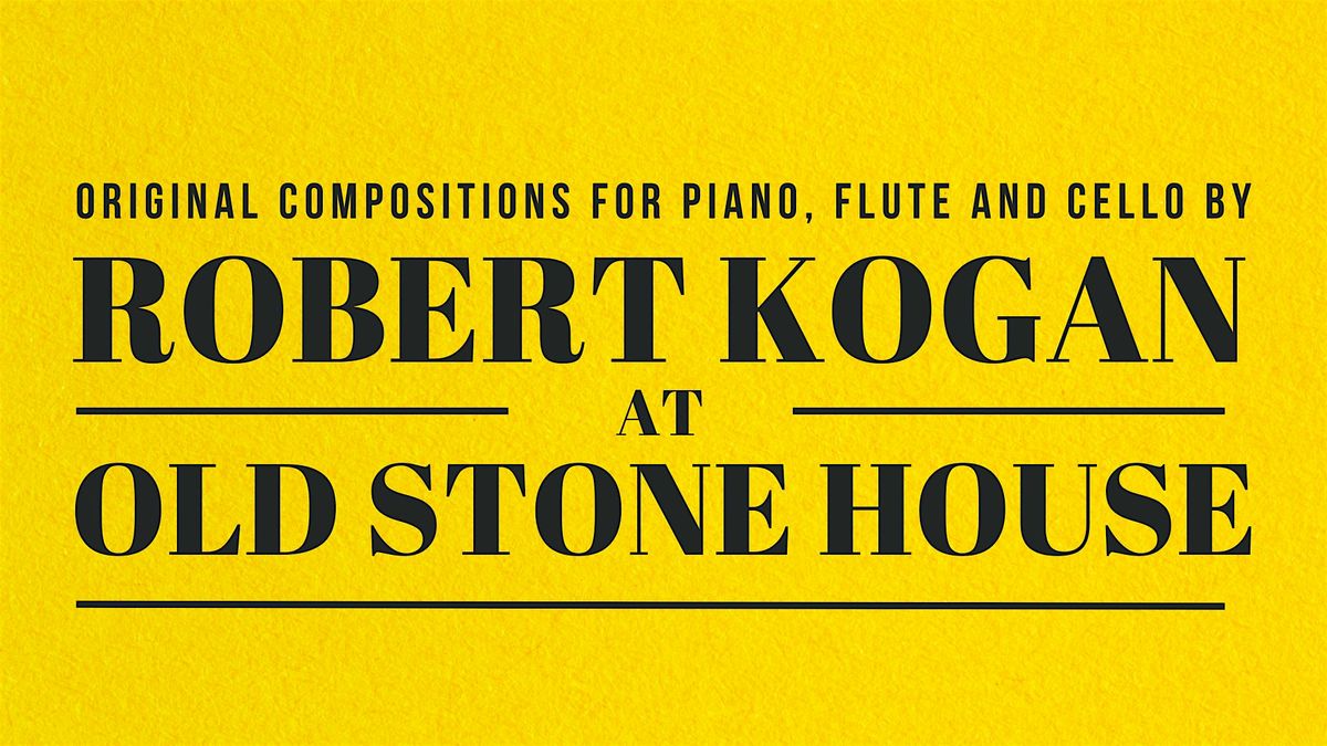 Robert Kogan Compositions for Piano, Flute and Cello